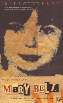 The Case Of Mary Bell: A Portrait of a Child Who Murdered