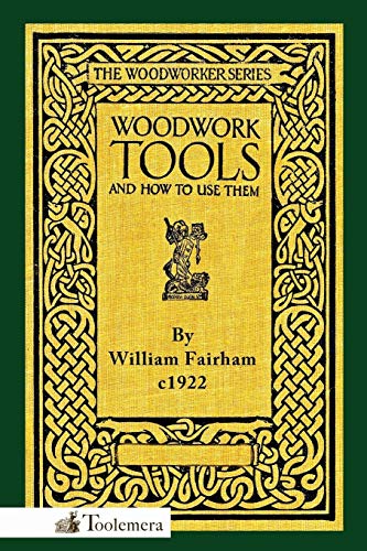 William Fairham Woodwork Tools And How To Use Them