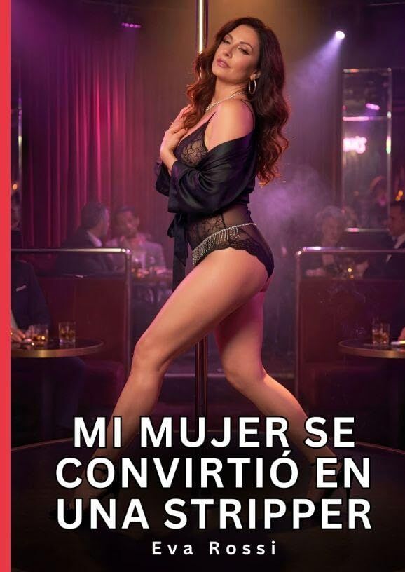 Mi mujer se convirtió en una stripper