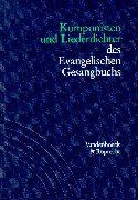 Handbuch zum Evangelischen Gesangbuch, 3 Bde. in 5 Tl.-Bdn., Bd.2, Komponisten und Liederdichter des Evangelischen Gesangbuchs