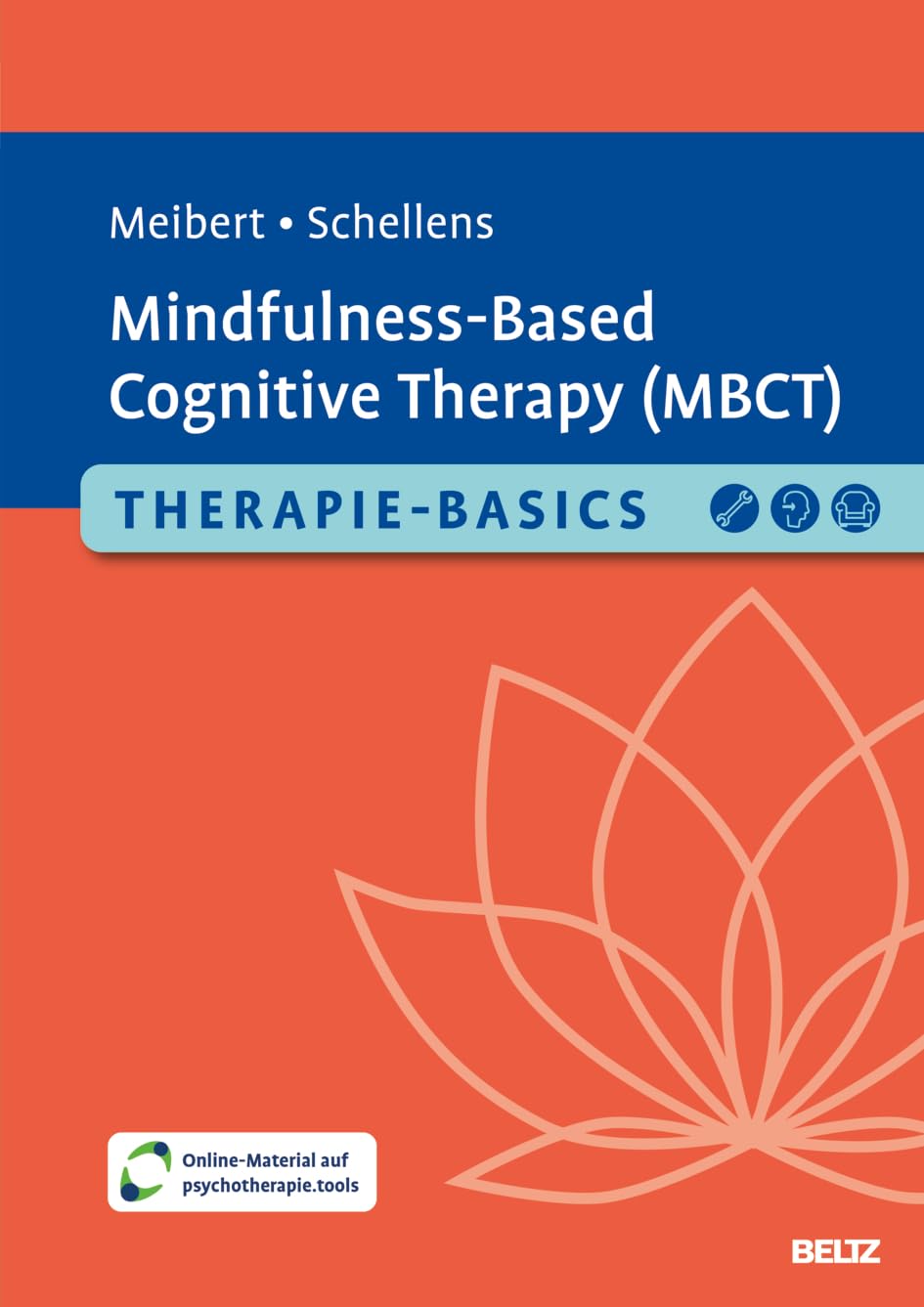 Therapie-Basics Mindfulness-Based Cognitive Therapy (MBCT): Mit Online-Material (Beltz Therapie-Basics)
