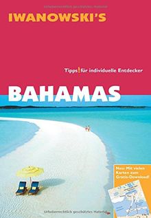 Reisehandbuch Bahamas - Reiseführer von Iwanowski: Ausführliche und fundierte Inselbeschreibungen. Hintergrundinformationen. Historie. Geographie. ... ... Alternative Unterkünfte. Hotels. Restaurants