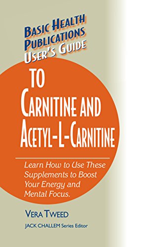 User's Guide to Carnitine and Acetyl-L-Carnitine (Basic Health Publications User's Guide)