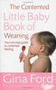 The Contented Little Baby Book of Weaning