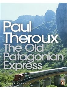 The Old Patagonian Express: By Train Through the Americas (Penguin Modern Classics)