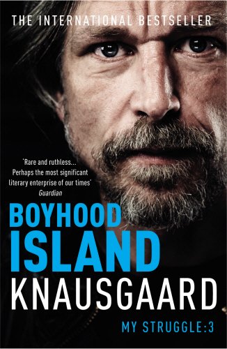 Knausgaard, Karl Ove Boyhood Island, My Struggle Book 3 (Knausgaard, Band 3)