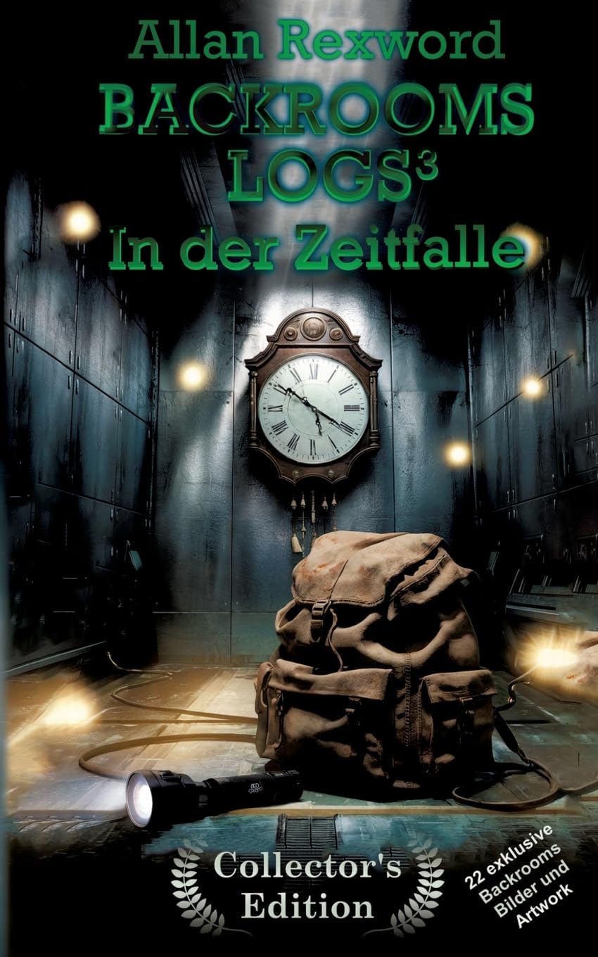Backrooms Logs3: In der Zeitfalle: Collector's Edition mit 22 exklusiven Farbdrucken (Backrooms Logs Collector's Edition)