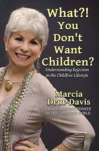 What?! You Don't Want Children?: Understanding Rejection in the Childfree Lifestyle