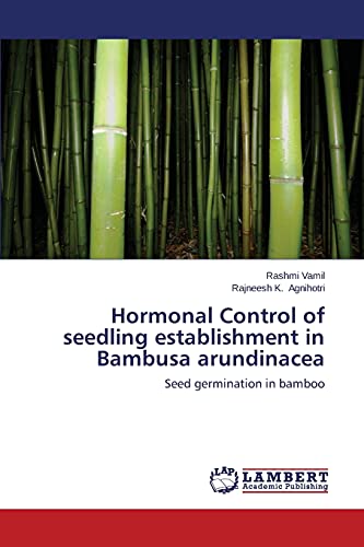 Hormonal Control of seedling establishment in Bambusa arundinacea: Seed germination in bamboo