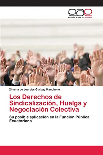 Los Derechos de Sindicalización, Huelga y Negociación Colectiva: Su posible aplicación en la Función Pública Ecuatoriana