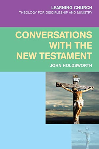 Conversations with the New Testament (Learning Church: Theology for Discipleship and Ministry)