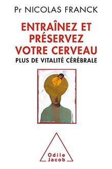 Entraînez et préservez votre cerveau : plus de vitalité cérébrale