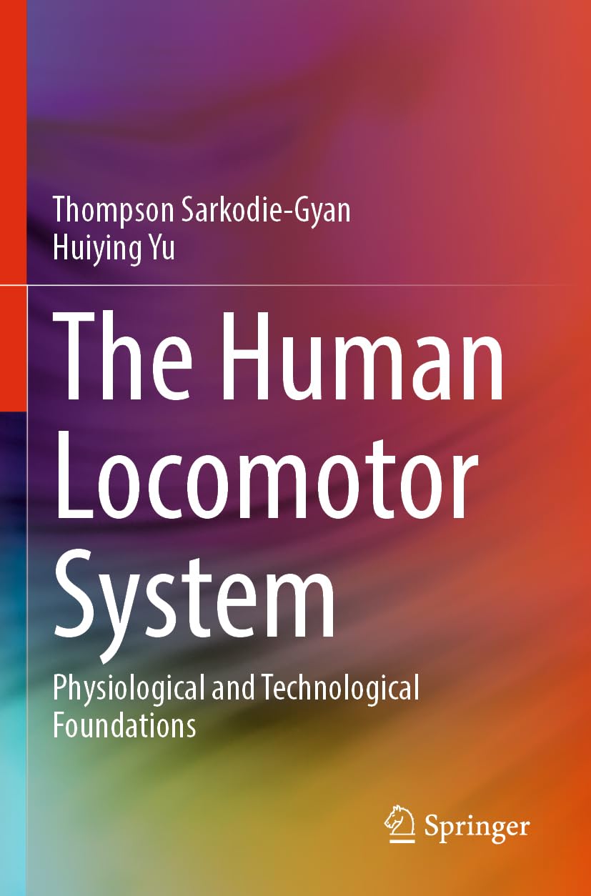The Human Locomotor System: Physiological and Technological Foundations