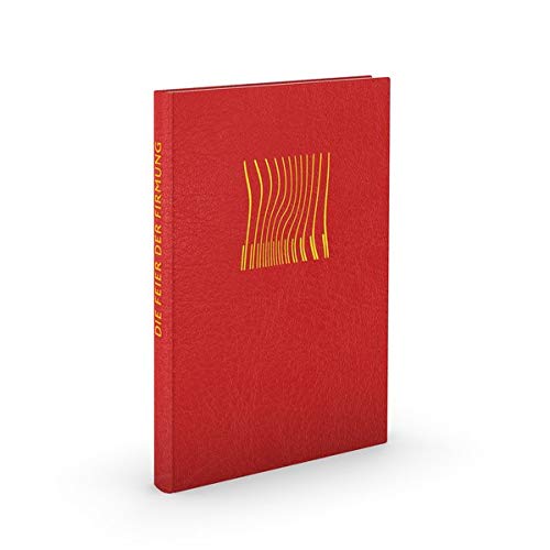 Sakramente und Sakramentalien / Die Feier der Firmung in den Bistümern des deutschen Sprachgebietes: Authentische Ausgabe auf der Grundlage der Editio typica 1971 (Liturgica)