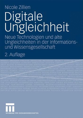 Digitale Ungleichheit: Neue Technologien und alte Ungleichheiten in der Informations- und Wissensgesellschaft (German Edition)