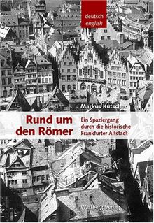 Rund um den Römer -Ein Spaziergang durch die historische Frankfurter Altstadt