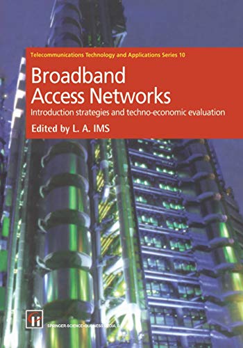 Broadband Access Networks: Introduction Strategies and Techno-economic Evaluation (Telecommunications Technology & Applications Series)