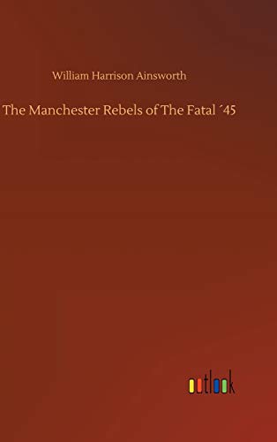 The Manchester Rebels of The Fatal ´45