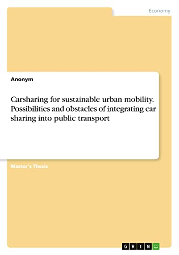 Carsharing for sustainable urban mobility. Possibilities and obstacles of integrating car sharing into public transport