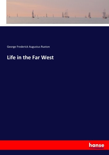 Life in the Far West