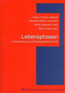 Lebensphasen: Entwicklung aus interdisziplinärer Sicht