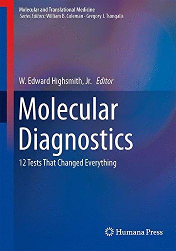 Molecular Diagnostics: 12 Tests That Changed Everything (Molecular and Translational Medicine)