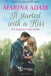 It started with a kiss (Die Sequoia Lake Reihe)