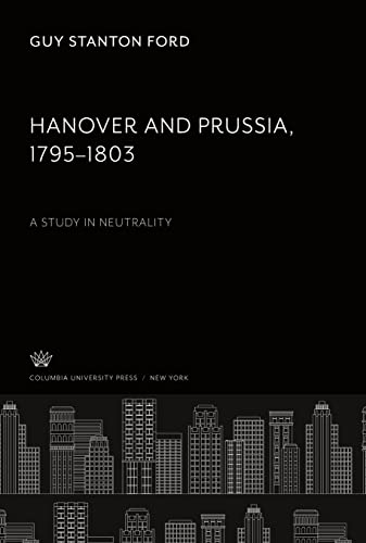 Hanover and Prussia 1795¿1803: A Study in Neutrality
