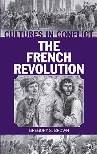 Cultures in Conflict--The French Revolution (Greenwood Press Cultures in Conflict)