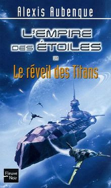 L'Empire des étoiles. Vol. 2. Le réveil des Titans