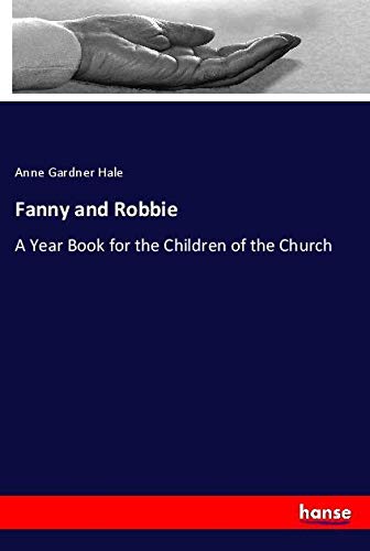 Fanny and Robbie: A Year Book for the Children of the Church