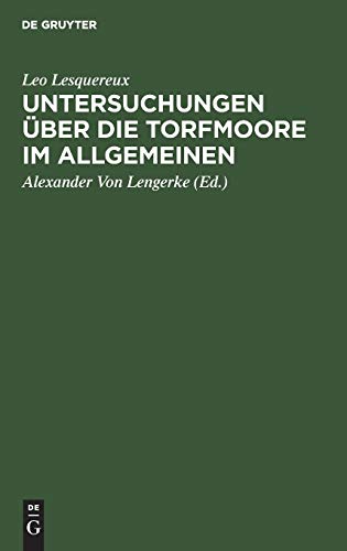 Untersuchungen über die Torfmoore im Allgemeinen: Mit Bemerkungen des Oeconomie-Commissions-Raths Dr. C. Sprengel und des Hofraths Lasius