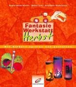 Fantasiewerkstatt Herbst. Mit Kindern spielen und gestalten