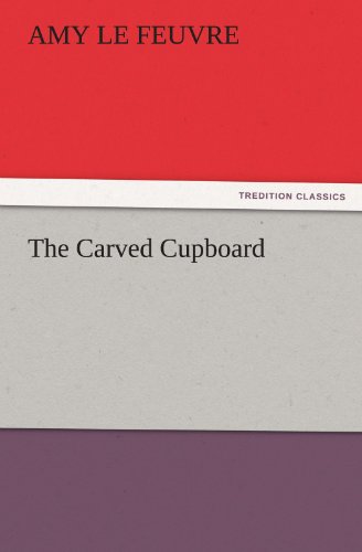 The Carved Cupboard (TREDITION CLASSICS)