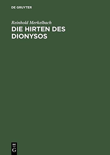 Die Hirten des Dionysos: Die Dionysos-Mysterien der römischen Kaiserzeit und der bukolische Roman des Longus (Bibliotheca scriptorum Graecorum et Romanorum Teubneriana)