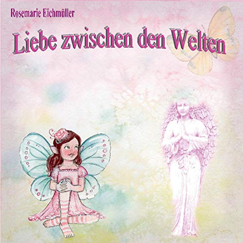 Liebe zwischen den Welten (Geschichten von Wesen aus verschiedenen Welten)