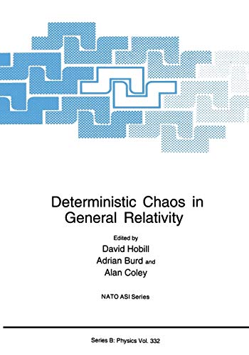 Deterministic Chaos in General Relativity (Nato Science Series B:, 332, Band 332)