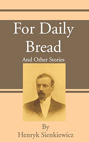 For Daily Bread: And Other Stories