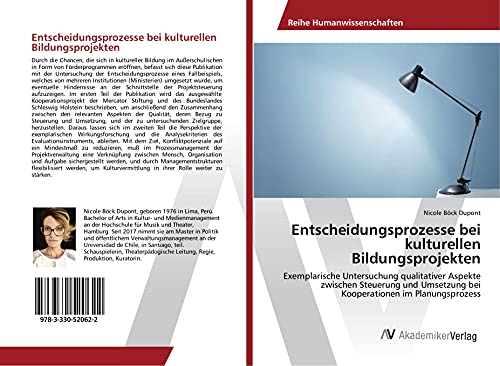 Entscheidungsprozesse bei kulturellen Bildungsprojekten: Exemplarische Untersuchung qualitativer Aspekte zwischen Steuerung und Umsetzung bei Kooperationen im Planungsprozess