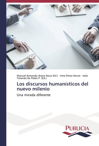 Los discursos humanísticos del nuevo milenio: Una mirada diferente