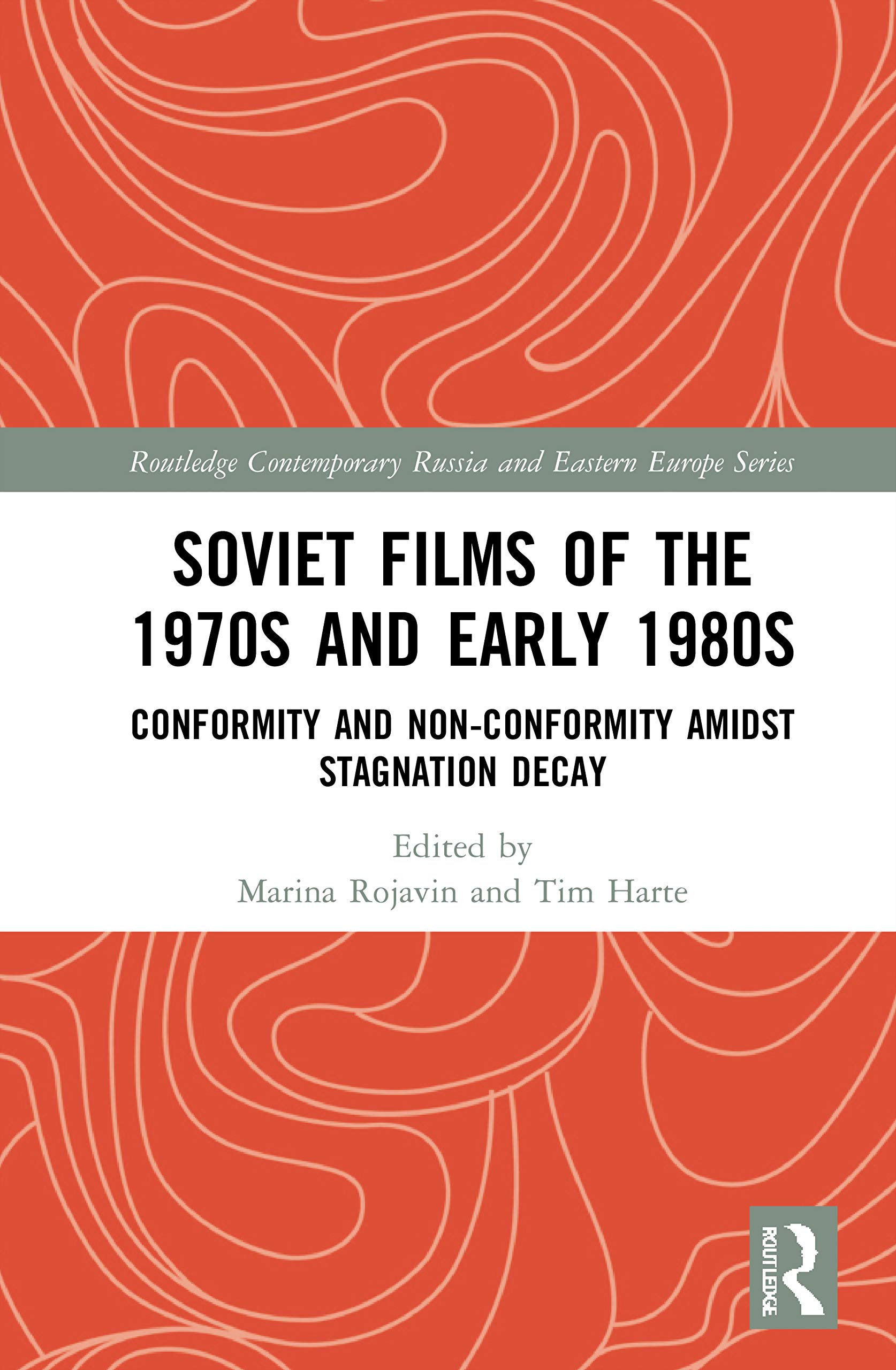 Soviet Films of the 1970s and Early 1980s: Conformity and Non-Conformity Amidst Stagnation Decay (Routledge Contemporary Russia and Eastern Europe, 95)