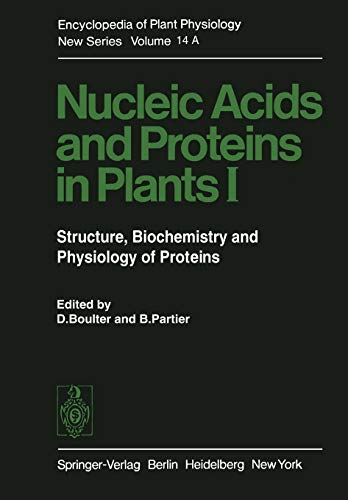 Nucleic Acids and Proteins in Plants I: Structure, Biochemistry and Physiology of Proteins (Encyclopedia of Plant Physiology, 14 / A)