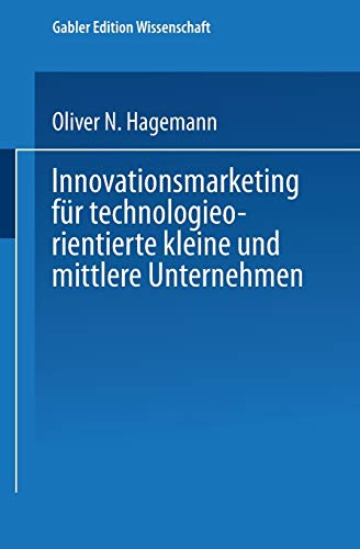 Innovationsmarketing für Technologieorientierte Kleine und Mittlere Unternehmen