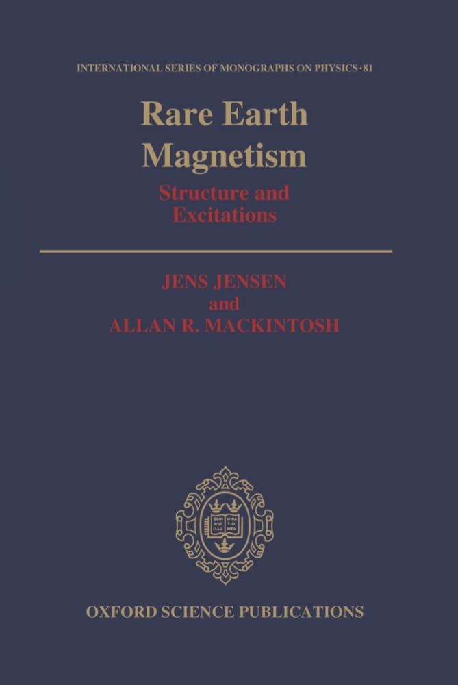 Rare Earth Magnetism: Structures and Excitations (International Series of Monographs on Physics, Band 81)