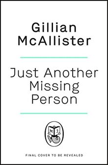 Just Another Missing Person: The gripping new thriller from the Sunday Times bestselling author