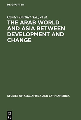 The Arab World and Asia between Development and Change: Dedicated to the XXXIst International Congress of Human Sciences in Asia and North Africa