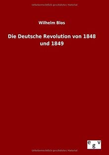 Die Deutsche Revolution von 1848 und 1849