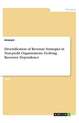 Diversification of Revenue Strategies in Non-profit Organizations. Evolving Resource Dependence