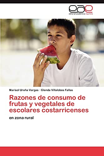 Razones de consumo de frutas y vegetales de escolares costarricenses: en zona rural