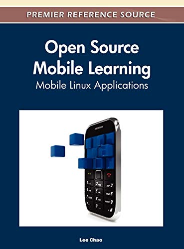 Open Source Mobile Learning: Mobile Linux Applications (Advances in Mobile and Distance Learning)